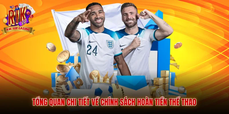 Tổng quan chi tiết về chính sách hoàn tiền thể thao
