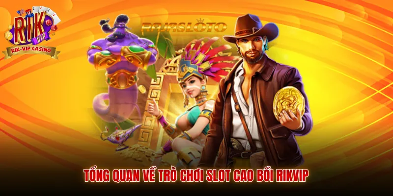 Tổng quan về trò chơi slot Cao Bồi Rikvip